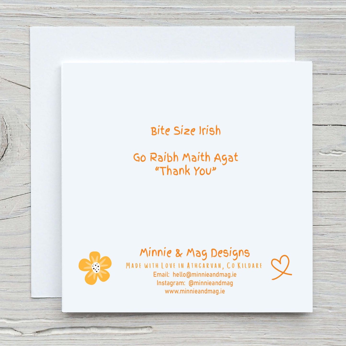 Back of greeting card shows bite size Irish translation of Go Raibh Maith Agat to Thank You. Comes with white envelope.