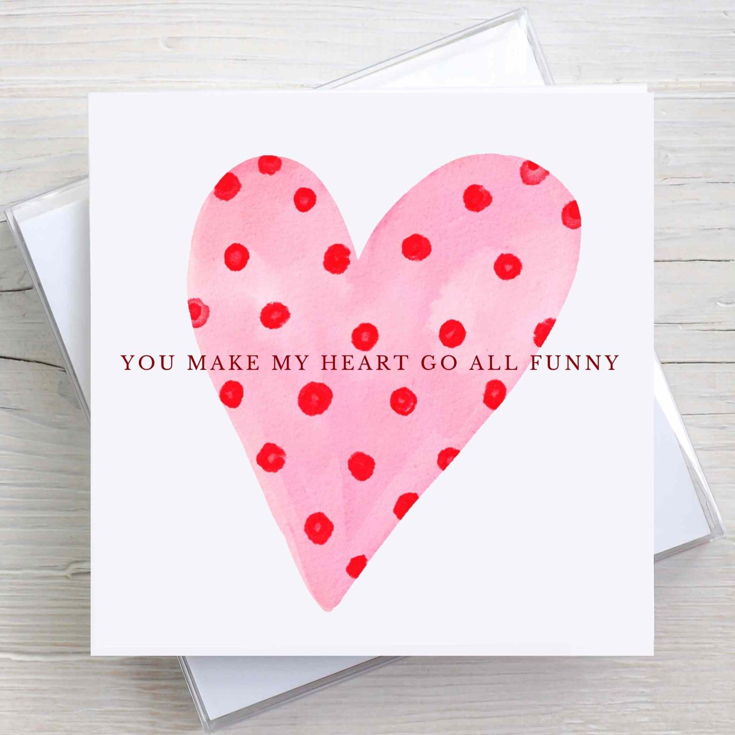 You Make My Heart Go All Funny Card (Option to Personalise)