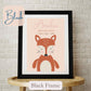Personalised Framed Print with cute Fox, on blush coloured background with child’s name, and wording under name. Black Frame.
